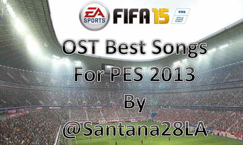 PES 2013 OST Music From FIFA 15 by @Santana28LA Ketuban Jiwa