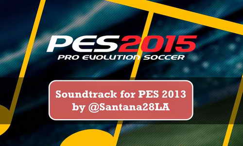 PES 2013 OST Music From PES 2015 by @Santana28LA Ketuban Jiwa