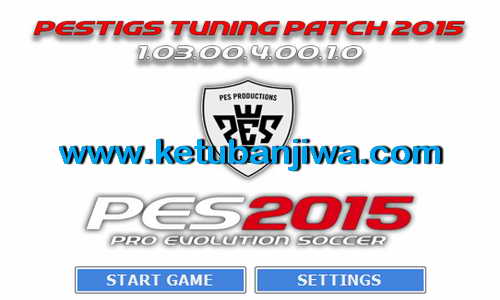 PES 2015 PESTIGS Tuning Patch Update v1.03.00.4.00.1.0 Ketuban Jiwa