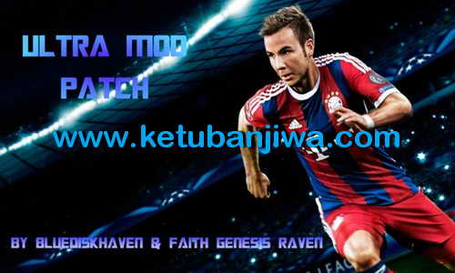 PES 2015 PS3 Ultra Mod Patch BLUS+BLES Update 12/04/15 Ketuban Jiwa