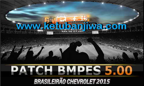 PES 2015 BMPES Patch 5.00 Update New Season 15-16 Ketuban Jiwa