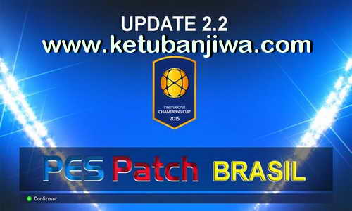 PES 2015 PES Patch Brasil 2.2 Transfer Update 28 July 2015 by Estarlen Silva Ketuban Jiwa