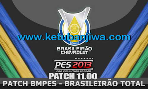 PES 2013 BMPES Patch 11.00 + 11.01 Brasileirão Ketuban Jiwa