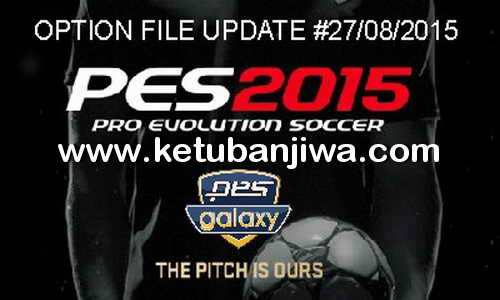 PES 2015 Option File For PESGalaxy 4.50 Update 27 August 2015 by Fybaz Ketuban Jiwa