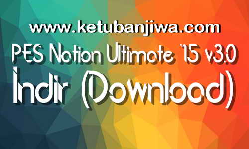 PES 2015 PES Nation Ultimate v3.0 AIO Season 2015-2016 Ketuban Jiwa