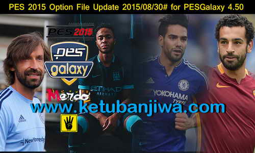 PES 2015 PESGalaxy 4.50 Option File Update 30 August 2015 by Merdo Ketuban Jiwa