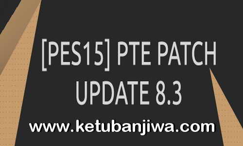 PES 2015 PTE Patch 8.3 Update Summer Transfers Ketuban Jiwa