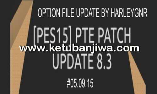 PES 2015 Final Option File PTE 8.3 Update 05 September 2015 by HarleyGnr Ketuban Jiwa