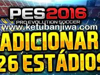 PES 2016 Add 26 Stadiums Pack + 51 Balls by JVPES Ketuban Jiwa