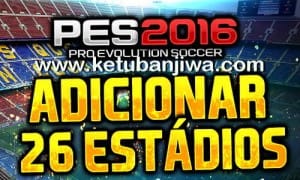 PES 2016 Add 26 Stadiums Pack + 51 Balls by JVPES Ketuban Jiwa