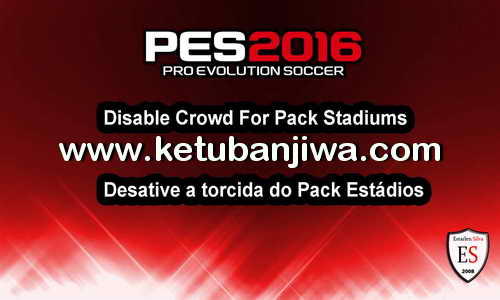 PES 2016 Disable Crowd For Stadiums Pack by Estarlen Silva Ketuban Jiwa