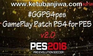 PES 2016 GGPS4pes v2.0 PS4 GamePlay Patch For PC by Adrian Canada Ketuban Jiwa