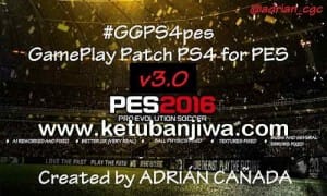 PES 2016 GGPS4pes v3.0 PS4 GamePlay Patch For PC by Adrian Canada Ketuban Jiwa