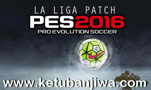 PES 2016 La Liga Patch + Fix Update Option File by Stanek1983 Ketuban Jiwa