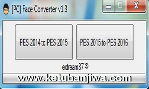 PES 2016 PC Face Converter Tool v1.3 by Extream87 Ketuban Jiwa