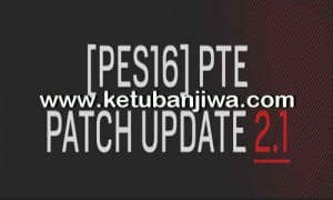 PES 2016 PC PTE Patch 2.1 Update Fix + 1.02.01 Ketuban Jiwa