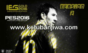 PES 2016 IEG Gold Patch v2.0 All In One Single Link Ketuban Jiwa