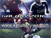PES 2016 Galaxy Patch 3.0 by Eslam Emam Ketuban Jiwa