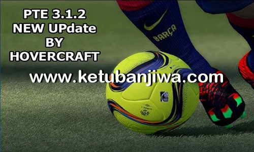 PES 2016 PTE Patch 3.1.2 Fix Update by Hovercraft Ketuban Jiwa