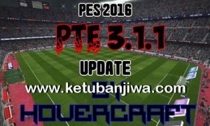 PES 2016 PTE Patch Update 3.1.1 by Hovercraft Ketuban Jiwa