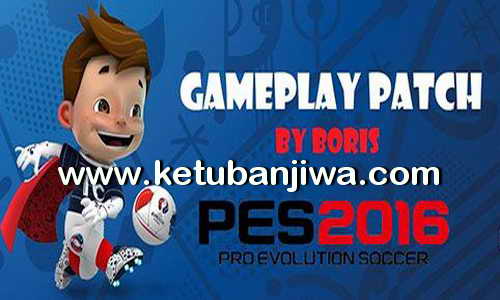 PES 2016 Gameplay Patch DLC 3.0 v1.00 by Boris Ketuban Jiwa