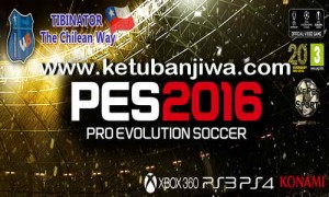 PES 2016 XBOX 360 TheChileanWay 6.0 Patch DLC 3.0 Ketuban Jiwa
