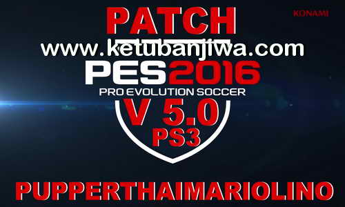 PES 2016 PS3 PupperThaiMariolino Patch v5.0 Ketuban Jiwa