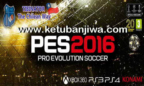 PES 2016 XBOX 360 TheChileanWay Patch 6.2 Ketuban Jiwa