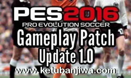 PES 2016 GamePlay Patch Update 1.0 by Raja Ketuban Jiwa