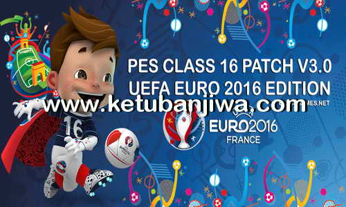 PES 2016 PES CLASS Patch 3.0 UEFA Euro 2016 Edition by Classgames Ketuban Jiwa