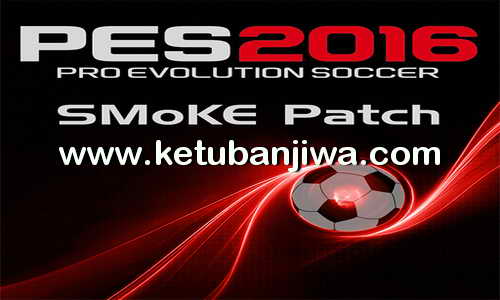 PES 2016 SMoKE Patch 8.3 Full AIO All In One Ketuban Jiwa