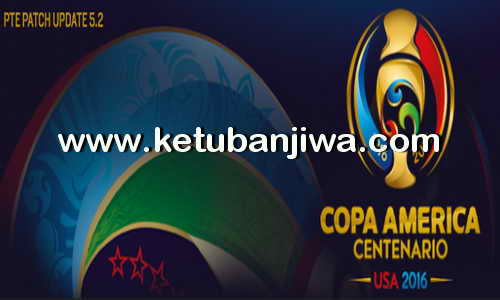 PES 2016 PTE Patch 5.2 Update Single Link Copa America 2016 Ketuban Jiwa