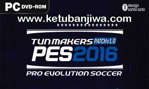 PES 2016 Tun Makers Patch 1.0 Ketuban Jiwa