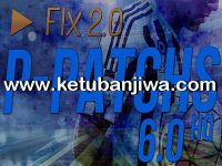 PES 2013 P-Patchs HQ 6.0 Update Fix 2.0 Season 16/17 PES 2013 P-Patchs HQ 6.0 Update Fix 2.0 Season 2016-2017 Ketuban Jiwa