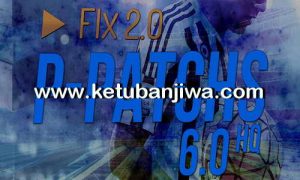 PES 2013 P-Patchs HQ 6.0 Update Fix 2.0 Season 2016-2017 Ketuban Jiwa