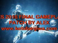 PES 2016 Final GamePlay Patch by Alex Ketuban Jiwa