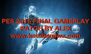 PES 2016 Final GamePlay Patch by Alex Ketuban Jiwa