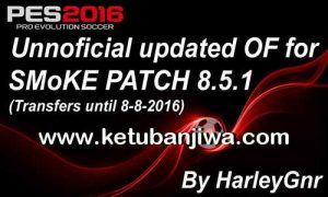 PES 2016 SMoKE Patch 8.5.1 Unofficial Option File Transfer Update 08 August 2016 by HarleyGnr Ketuban Jiwa