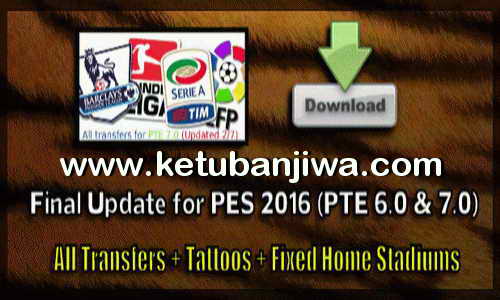 PES 2016 Final Update For PTE Patch 6.0 or 7.0 by Kimizan Ketuban Jiwa