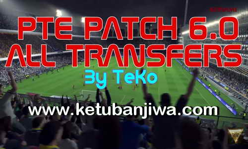 PES 2016 PTE 6.0 Full Transfer Update Season 16-17 by TeKo Ketuban Jiwa