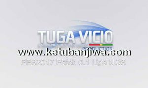 PES 2017 Tuga Vicio Patch 0.1 For PC Liga NOS Ketuban Jiwa