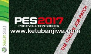 PES 2017 XBOX 360 The Italian Job T.I.J Patch v1 Ketuban Jiwa