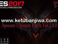 PES 2017 Apocaze Ultimate Patch 2.0.0 AIO PES 2017 Apocaze Ultimate Patch v2.0.0 All In One For PC Ketuban Jiwa