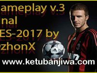 PES 2017 GamePlay v3 by DzhonX PES 2017 PC Game Play Patch v3 by DzhonX Ketuban Jiwa