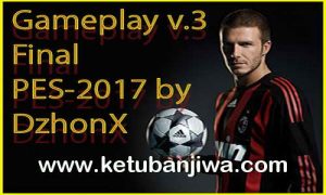 PES 2017 PC Game Play Patch v3 by DzhonX Ketuban Jiwa