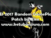 PES 2017 Random Game Play Patch by Alex Ketuban Jiwa