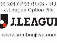 PES 2017 PS3 BLUS - BLES J.League J1 Option File PES 2017 PS3 BLUS - BLES J.League J1 Option File Ketuban Jiwa