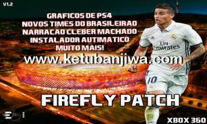 PES 2017 XBOX 360 Firefly 1.2 Patch + PS4 Graphics Ketuban Jiwa
