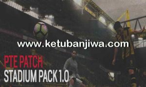 PES 2017 PTE Patch Stadium Pack 1.0 + Update 1.0.1 Ketuban Jiwa