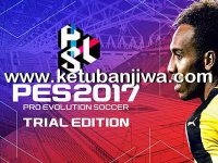 PES 2017 Trial Edition Patch 1.0 PES 2017 Trial Edition Patch v1.0 by Egor_7 Ketuban Jiwa